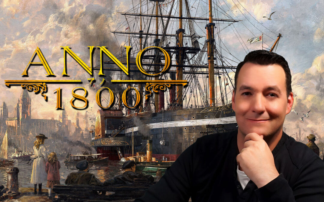 Anno 1800 [006] – Eine neue Runde